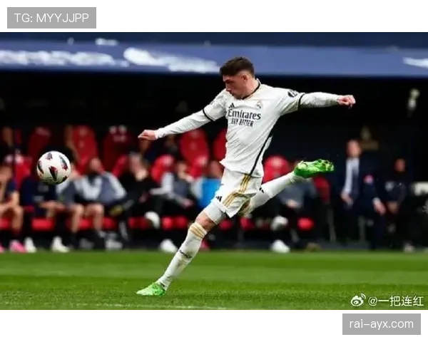 巴尔韦德：皇马新一代中场核心地位跃升解析